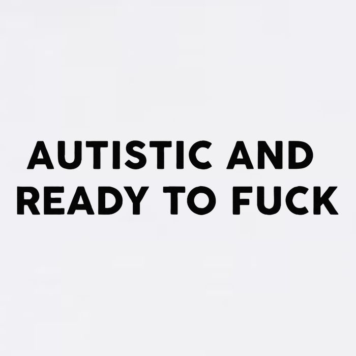 Autistic And Ready To Fuck Funny Saying Cooling Performance Crew T-Shirt