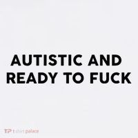 Autistic And Ready To Fuck Funny Saying Apron