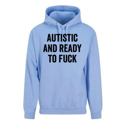 Autistic And Ready To F Gift Funny Autism Adult Humor Gift Unisex Surf Hoodie