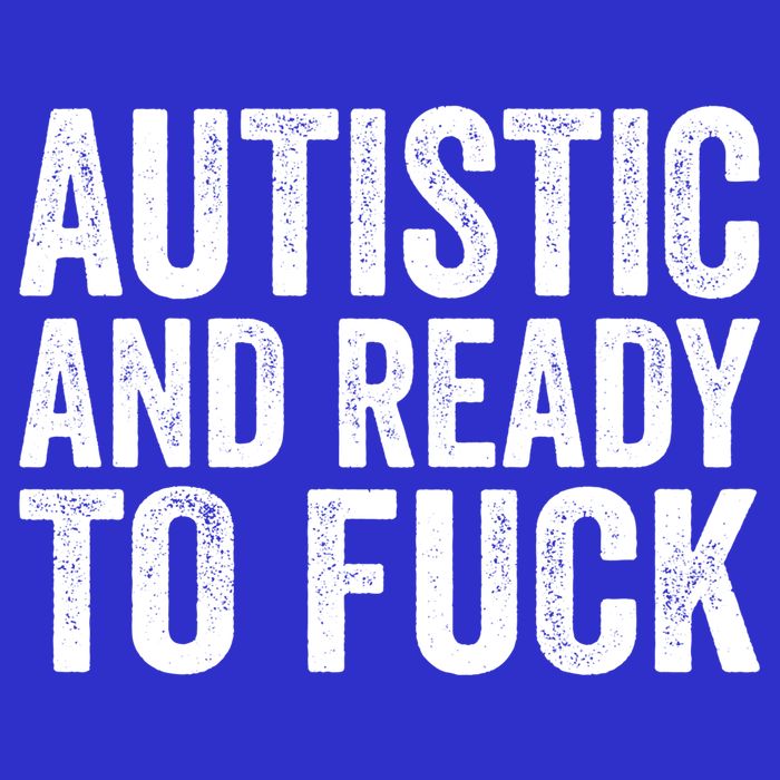 Autistic And Ready To Fuck Autism Awareness Funny Saying Gift 16 in Basic Backpack