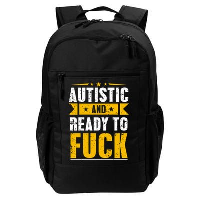 Autistic And Ready To Fuck Funny Autism Gift Backpack