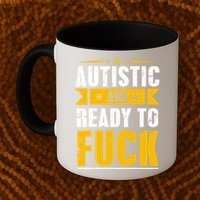 Autistic And Ready To Fuck Funny Autism Gift Mug