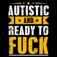 Autistic And Ready To Fuck Funny Autism Gift Drawstring Bag