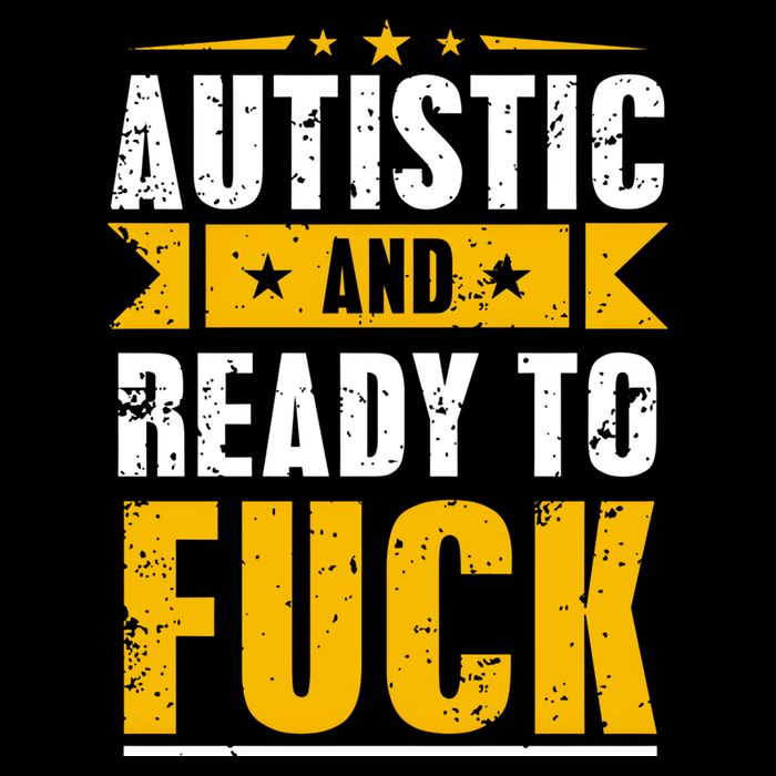 Autistic And Ready To Fuck Funny Autism Gift Drawstring Bag