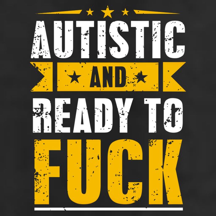 Autistic And Ready To Fuck Funny Autism Gift 25L Jumbo Tote