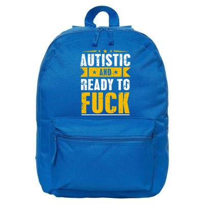 Autistic And Ready To Fuck Funny Autism Gift 16 in Basic Backpack