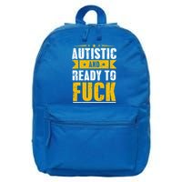 Autistic And Ready To Fuck Funny Autism Gift 16 in Basic Backpack