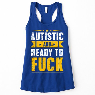 Autistic And Ready To Fuck Funny Autism Gift Womens Tank Top