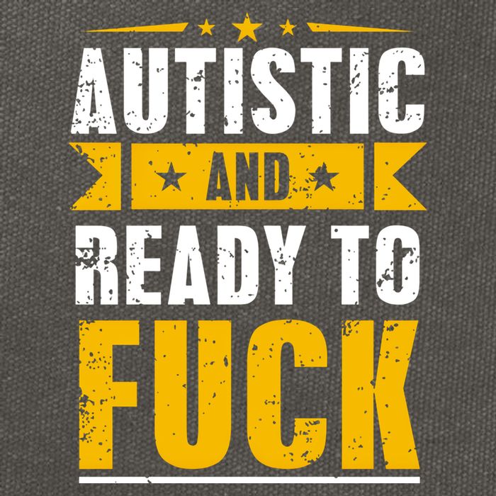 Autistic And Ready To Fuck Funny Autism Gift Cotton Canvas Backpack