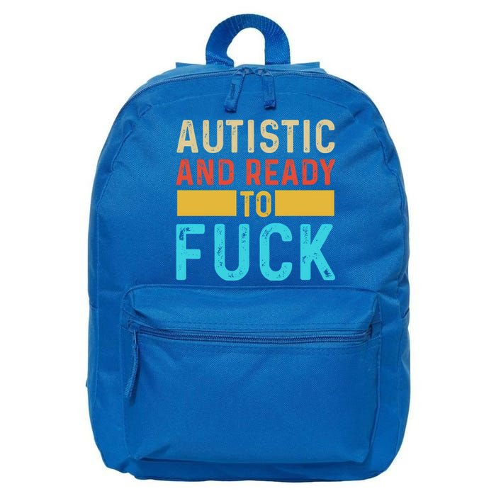 Autistic And Ready To Fuck Funny Autism Quote Retro Vintage Gift 16 in Basic Backpack