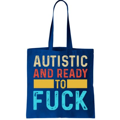 Autistic And Ready To Fuck Funny Autism Quote Retro Vintage Gift Tote Bag