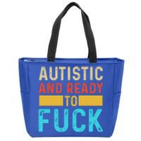 Autistic And Ready To Fuck Funny Autism Quote Retro Vintage Gift Zip Tote Bag