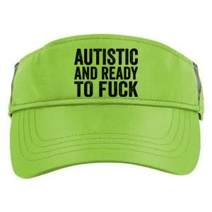 Autistic And Ready To Fuck Gift Adult Drive Performance Visor