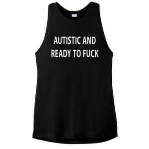 Autistic And Ready To Fuck Funnyr Vulgar Perfect Ladies PosiCharge Tri-Blend Wicking Tank