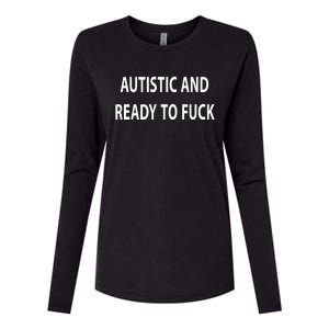 Autistic And Ready To Fuck Funnyr Vulgar Perfect Womens Cotton Relaxed Long Sleeve T-Shirt