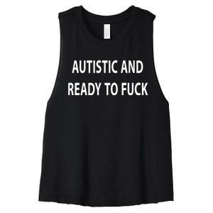 Autistic And Ready To Fuck Funnyr Vulgar Perfect Women's Racerback Cropped Tank