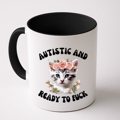 Autistic And Ready To Fuck Funny Autism Kitten Tism Chaotic Cool Gift Mug