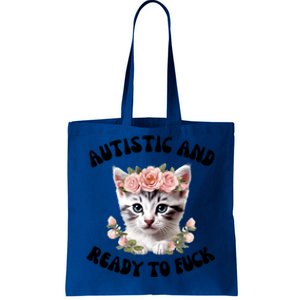 Autistic And Ready To Fuck Funny Autism Kitten Tism Chaotic Cool Gift Tote Bag