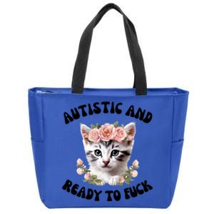 Autistic And Ready To Fuck Funny Autism Kitten Tism Chaotic Cool Gift Zip Tote Bag