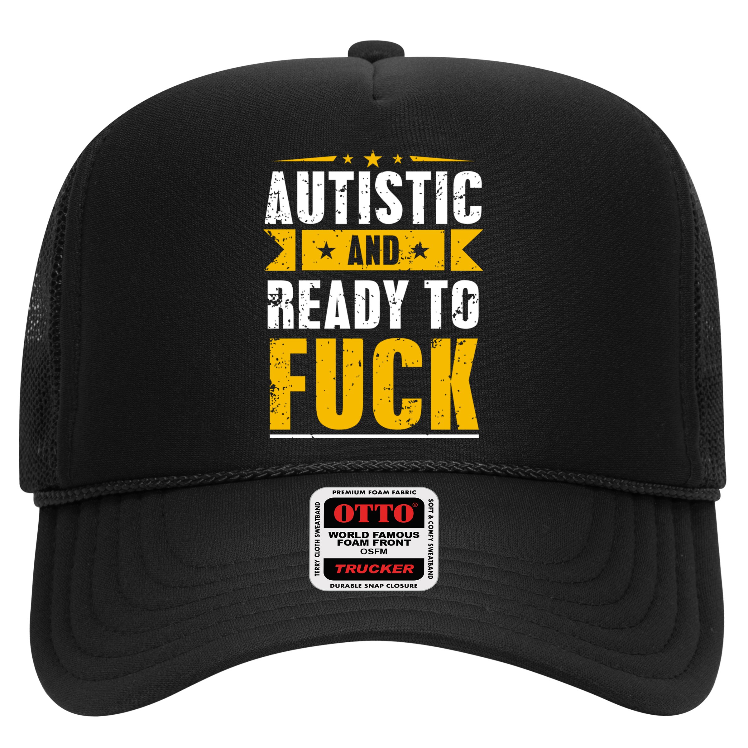 Autistic And Ready To Fuck Funny Autism Great Gift Hat