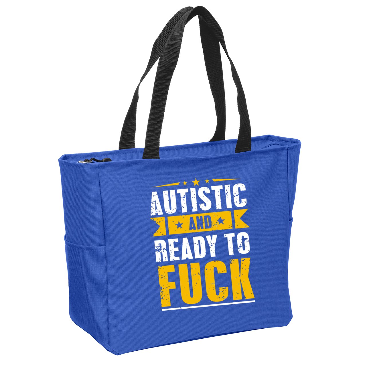 Autistic And Ready To Fuck Funny Autism Great Gift Zip Tote Bag