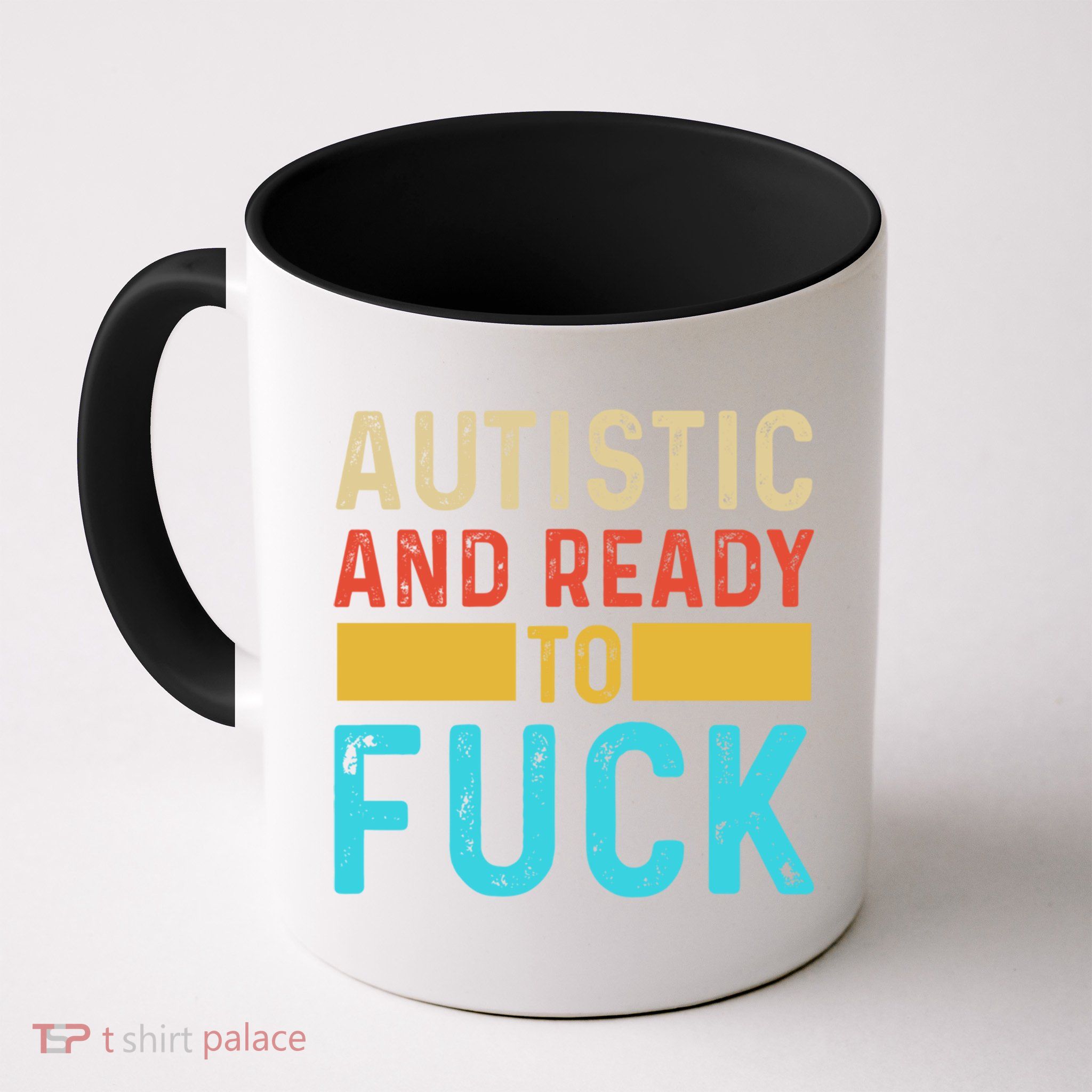 Autistic And Ready To Fuck Funny Autism Quote Retro Vintage Gift Mug