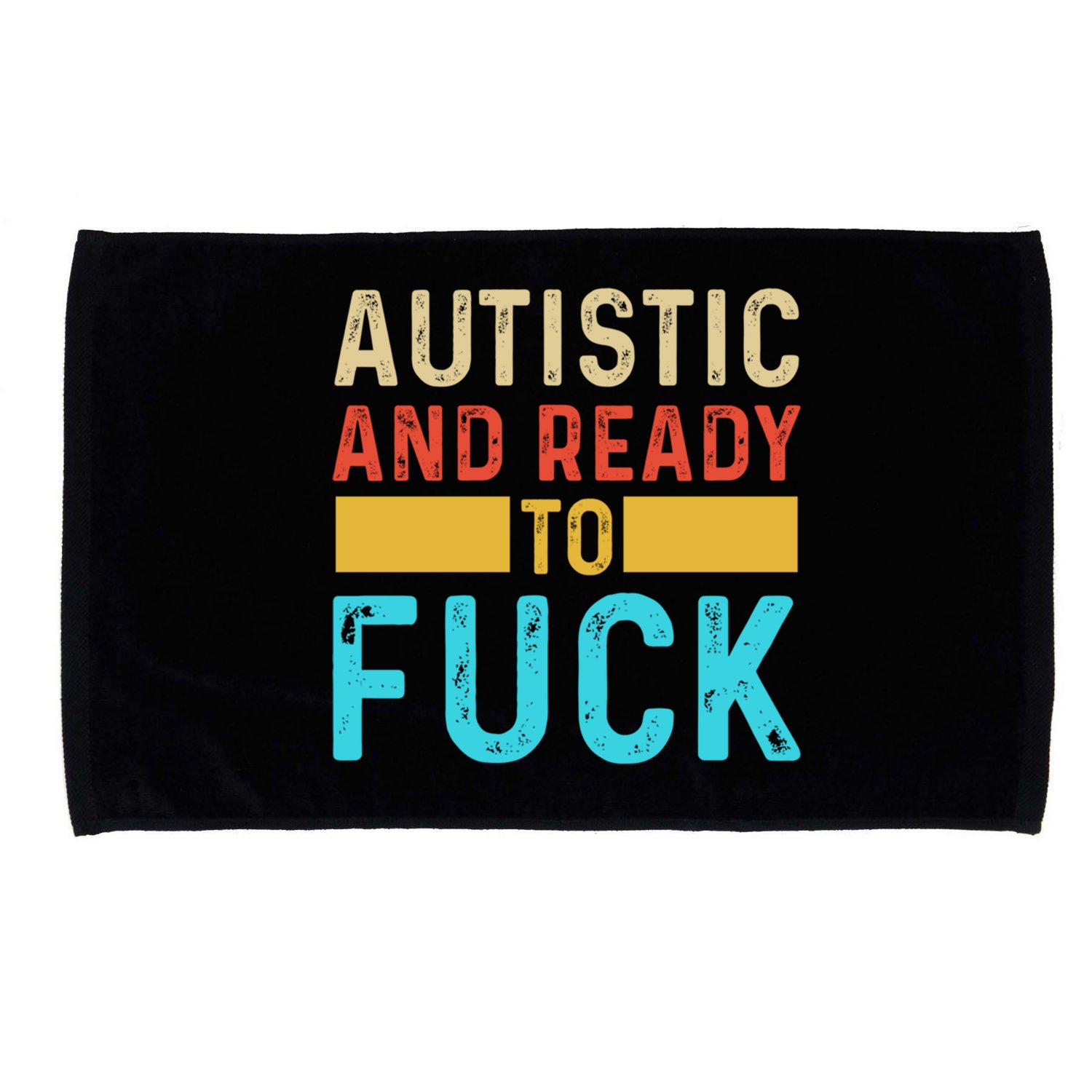 Autistic And Ready To Fuck Funny Autism Quote Retro Vintage Gift Microfiber Hand Towel