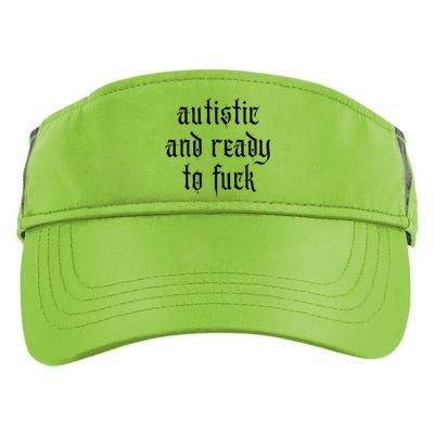 Autistic And Ready To Fuck Goth Autism Tism Punk Grunge Great Gift Adult Drive Performance Visor