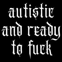 Autistic And Ready To Fuck Goth Autism Tism Punk Grunge Great Gift Cooling Performance Crew T-Shirt