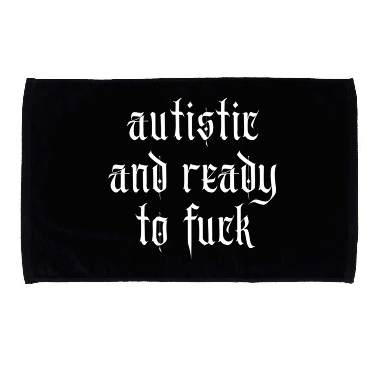 Autistic And Ready To Fuck Goth Autism Tism Punk Grunge Great Gift Microfiber Hand Towel