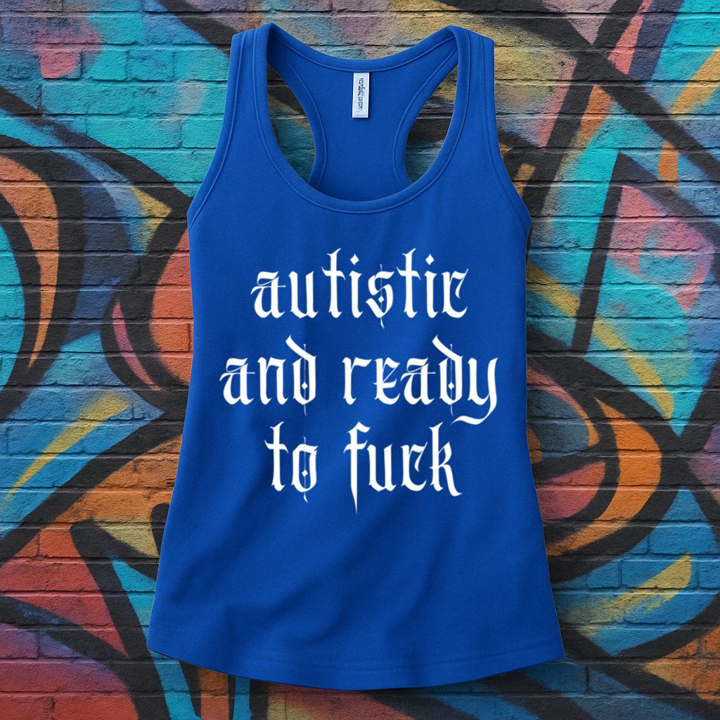 Autistic And Ready To Fuck Goth Autism Tism Punk Grunge Great Gift Womens Tank Top