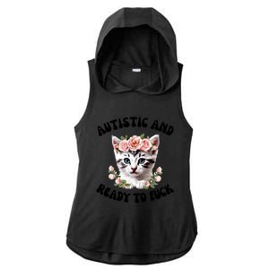 Autistic And Ready To Fuck Funny Autism Kitten Tism Chaotic Funny Gift Ladies PosiCharge Tri-Blend Wicking Draft Hoodie Tank