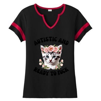 Autistic And Ready To Fuck Funny Autism Kitten Tism Chaotic Funny Gift Ladies Halftime Notch Neck Tee