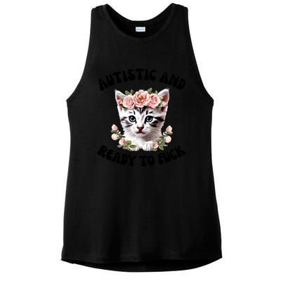 Autistic And Ready To Fuck Funny Autism Kitten Tism Chaotic Funny Gift Ladies PosiCharge Tri-Blend Wicking Tank