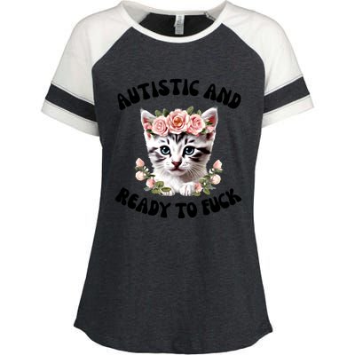 Autistic And Ready To Fuck Funny Autism Kitten Tism Chaotic Funny Gift Enza Ladies Jersey Colorblock Tee