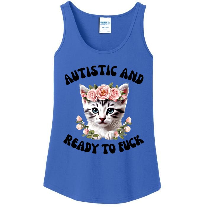 Autistic And Ready To Fuck Funny Autism Kitten Tism Chaotic Funny Gift Ladies Essential Tank