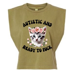 Autistic And Ready To Fuck Funny Autism Kitten Tism Chaotic Funny Gift Garment-Dyed Women's Muscle Tee