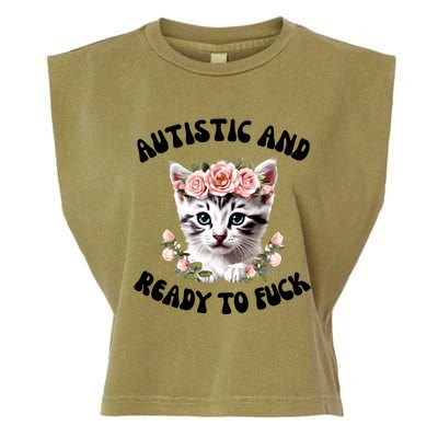 Autistic And Ready To Fuck Funny Autism Kitten Tism Chaotic Funny Gift Garment-Dyed Women's Muscle Tee