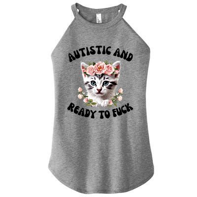 Autistic And Ready To Fuck Funny Autism Kitten Tism Chaotic Funny Gift Women’s Perfect Tri Rocker Tank