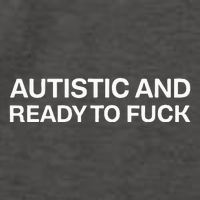 Autistic And Ready To Fuck Funny Autism Vector Backpack