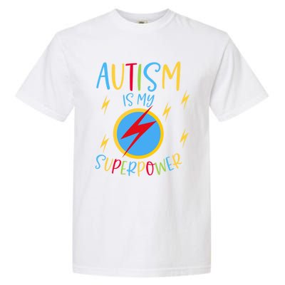 Autism Awareness Ribbon Is My Superpower Meaningful Gift Garment-Dyed Heavyweight T-Shirt