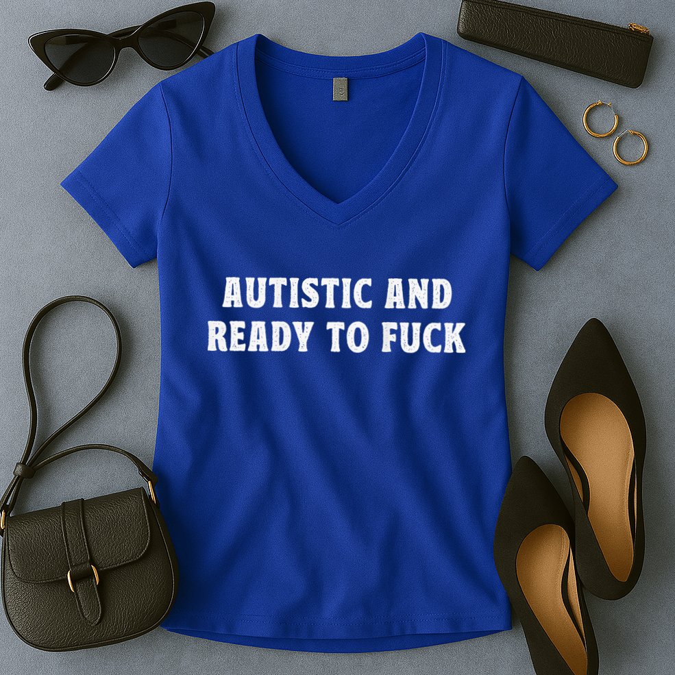 Autistic And Ready To Fuck Autism Awareness Women's V-Neck T-Shirt