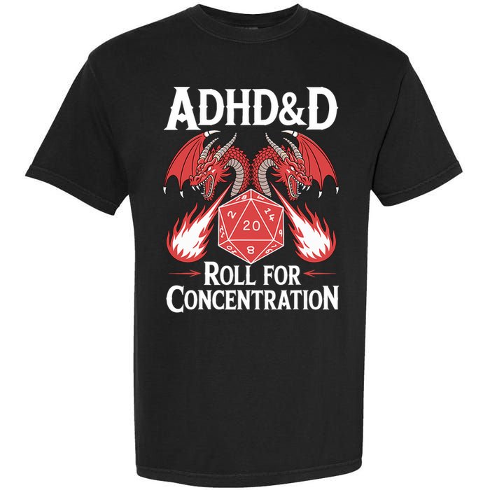 Adhd&d Adhd Roll For Concentration Garment-Dyed Heavyweight T-Shirt