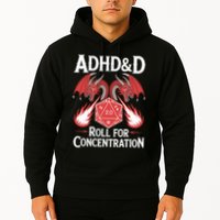 Adhd&d Adhd Roll For Concentration Hoodie