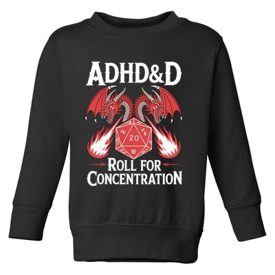Adhd&d Adhd Roll For Concentration Toddler Sweatshirt