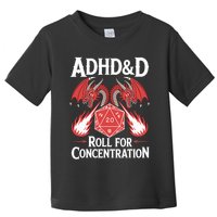 Adhd&d Adhd Roll For Concentration Toddler T-Shirt