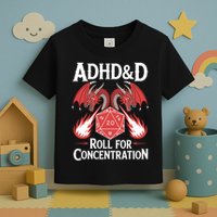 Adhd&d Adhd Roll For Concentration Toddler T-Shirt