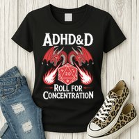 Adhd&d Adhd Roll For Concentration Womens T-Shirt