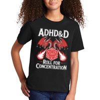 Adhd&d Adhd Roll For Concentration Kids T-Shirt