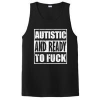 Autistic And Ready To Fuck Sarcasm Funny Quotes PosiCharge Competitor Tank